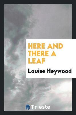 Here and There a Leaf (Paperback)