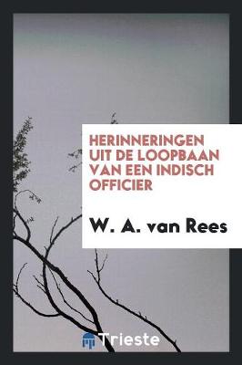 Herinneringen Uit de Loopbaan Van Een Indisch Officier (Paperback)