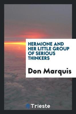 Hermione and Her Little Group of Serious Thinkers (Paperback)