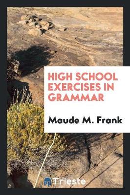 High School Exercises in Grammar (Paperback)