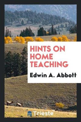 Hints on Home Teaching (Paperback)