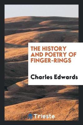 The History and Poetry of Finger-Rings (Paperback)
