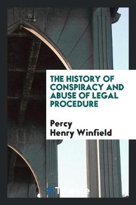 The History of Conspiracy and Abuse of Legal Procedure (Paperback)