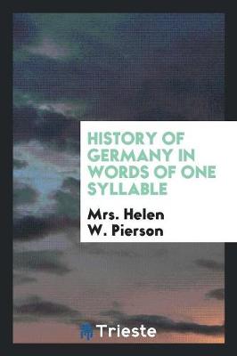 History of Germany in Words of One Syllable (Paperback)