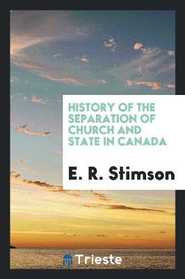 History of the Separation of Church and State in Canada (Paperback)