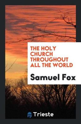 The Holy Church Throughout All the World (Paperback)