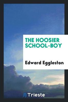 The Hoosier School-Boy (Paperback)
