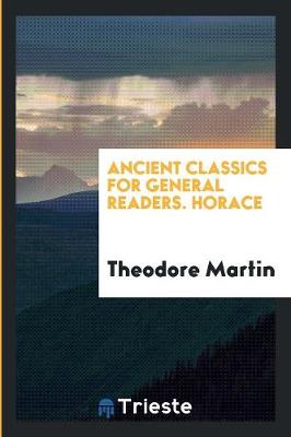 Ancient Classics for General Readers. Horace (Paperback)