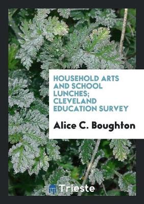 Household Arts and School Lunches; Cleveland Education Survey (Paperback)