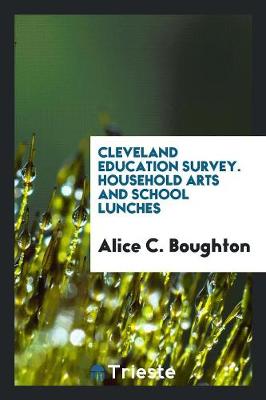Cleveland Education Survey. Household Arts and School Lunches (Paperback)
