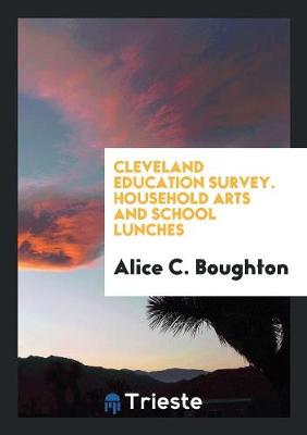 Cleveland Education Survey. Household Arts and School Lunches (Paperback)