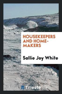 Housekeepers and Home-Makers (Paperback)
