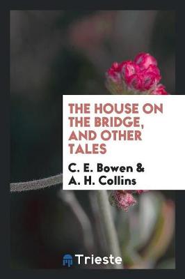 The House on the Bridge, and Other Tales (Paperback)