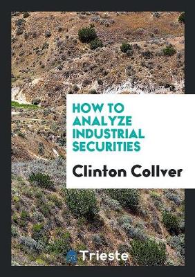 How to Analyze Industrial Securities (Paperback)