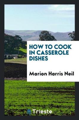 How to Cook in Casserole Dishes (Paperback)