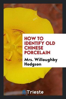 How to Identify Old Chinese Porcelain (Paperback)