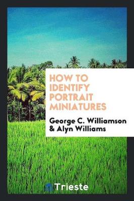 How to Identify Portrait Miniatures (Paperback)