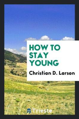 How to Stay Young (Paperback)