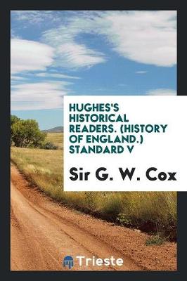 Hughes's Historical Readers. (History of England.) Standard V (Paperback)