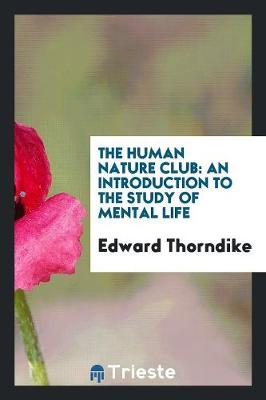 The Human Nature Club: An Introduction to the Study of Mental Life (Paperback)