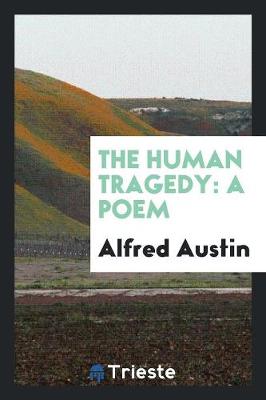 The Human Tragedy: A Poem (Paperback)