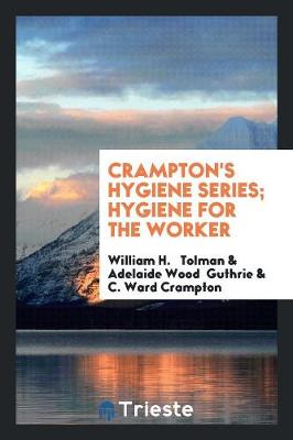 Crampton's Hygiene Series; Hygiene for the Worker (Paperback)