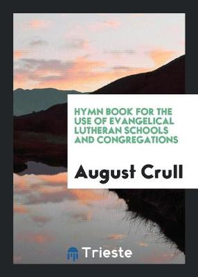 Hymn Book for the Use of Evangelical Lutheran Schools and Congregations (Paperback)