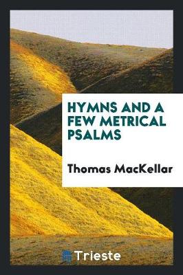 Hymns and a Few Metrical Psalms (Paperback)