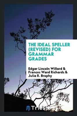 The Ideal Speller (Revised) for Grammar Grades (Paperback)