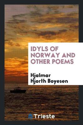 Idyls of Norway and Other Poems (Paperback)
