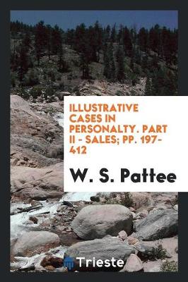 Illustrative Cases in Personalty. Part II - Sales; Pp. 197-412 (Paperback)