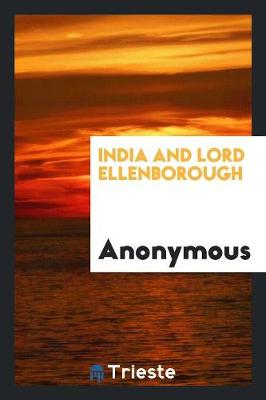 India and Lord Ellenborough (Paperback)