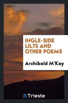 Ingle-Side Lilts and Other Poems (Paperback)