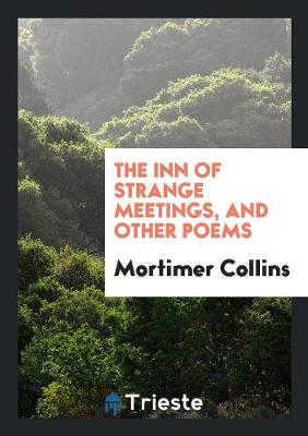 The Inn of Strange Meetings, and Other Poems (Paperback)