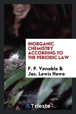 Inorganic Chemistry According to the Periodic Law (Paperback)