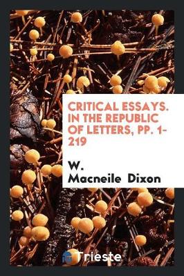 Critical Essays. in the Republic of Letters, Pp. 1-219 (Paperback)