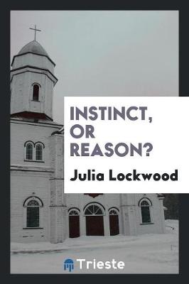 Instinct, or Reason? (Paperback)