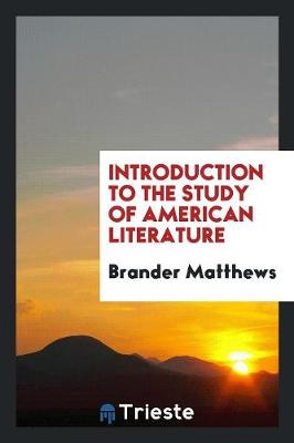 An Introduction to the Study of American Literature (Paperback)
