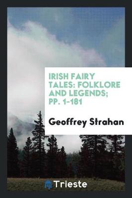 Irish Fairy Tales: Folklore and Legends; Pp. 1-181 (Paperback)