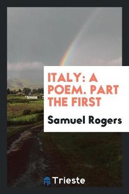 Italy: A Poem. Part the First (Paperback)