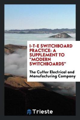 I-T-E Switchboard Practice: A Supplement to Modern Switchboards (Paperback)