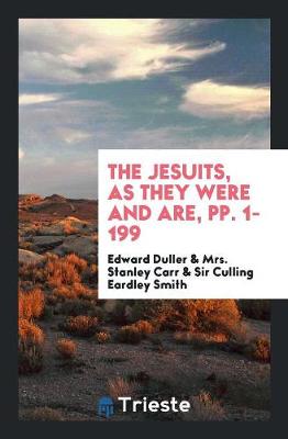 The Jesuits, as They Were and Are, Pp. 1-199 (Paperback)