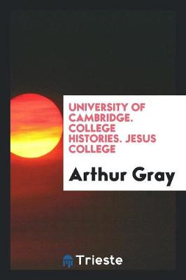 University of Cambridge. College Histories. Jesus College (Paperback)