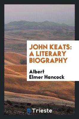 John Keats: A Literary Biography (Paperback)