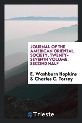 Journal of the American Oriental Society. Twenty-Seventh Volume. Second Half (Paperback)