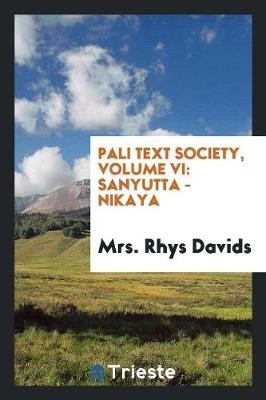 Pali Text Society, Volume VI: Sanyutta - Nikaya (Paperback)