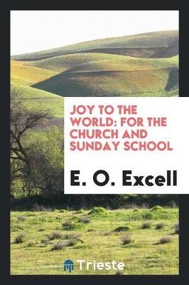 Joy to the World: For the Church and Sunday School (Paperback)