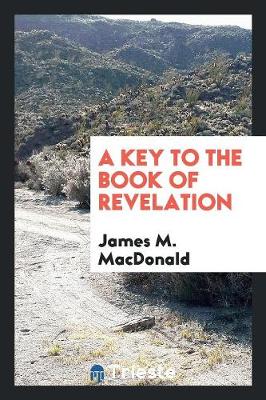 A Key to the Book of Revelation .. (Paperback)