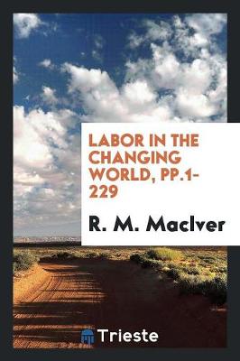Labor in the Changing World, Pp.1-229 (Paperback)