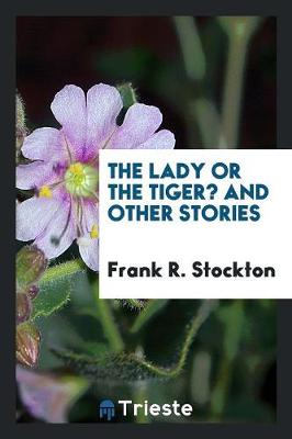 The Lady, or the Tiger? and Other Stories (Paperback)